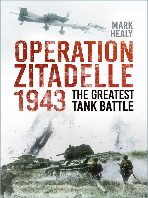 Title details for Operation Zitadelle 1943 by Mark Healy - Available